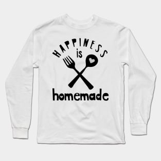 Happiness is homemade Long Sleeve T-Shirt